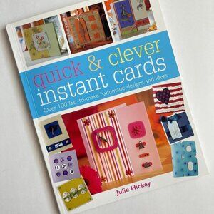 Quick & Clever Instant Cards by Julie Hickey